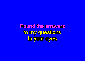 Found the answers

to my questions
In your eyes