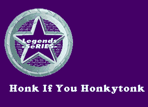 Honk If You Honkytonk