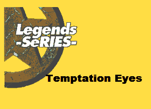 emptation Eyes
