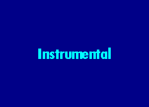 Instrumental