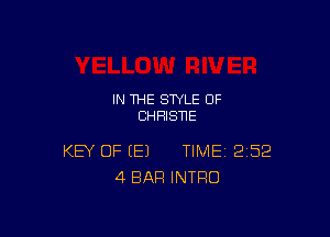 IN THE STYLE 0F
CHHISNE

KEY OF (E) TIME 252
4 BAR INTRO