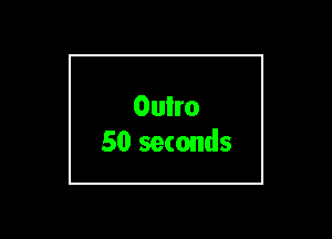 Oulro
50 seconds