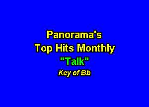 Panorama's
Top Hits Monthly

llTalkll
Key of so