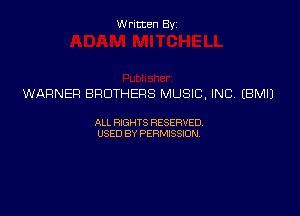 W ritcen By

WARNER BROTHERS MUSIC, INC (BMIJ

ALL RIGHTS RESERVED
USED BY PERMISSION
