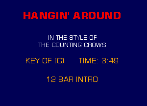 IN THE STYLE OF
THE CDUNNNG GROWS

KEY OF (C) TIME13i4Q

12 BAR INTRO