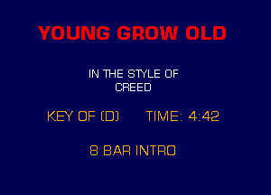 IN THE STYLE OF
BREED

KEY OF EDJ TIMEI 442

8 BAR INTRO