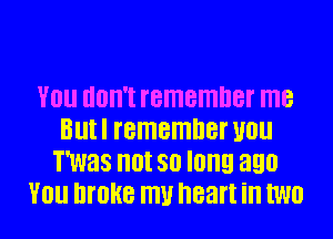 V0 IIOII'I I'BIHBIHIIBI' me
Bllll I'BIHBIHIIBI' U0
Was (It 80 long 390
V0 III'OHB W heart ill M0