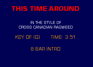 IN THE SWLE OF
CROSS CANADIAN RAGWEED

KEY OFEGJ TIME13151

8 BAR INTRO