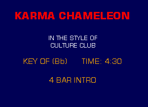 IN THE STYLE OF
CULTURE CLUB

KEY OF (Bbl TIME 430

4 BAR INTRO