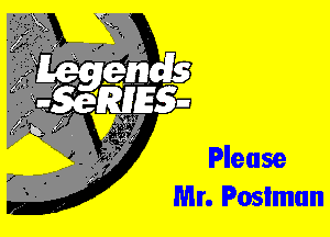 Please
Wit. Postman