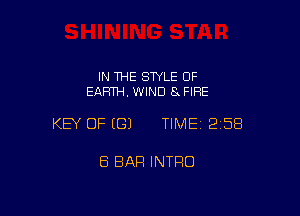 IN THE STYLE 0F
EARTH. WIND 8 FIRE

KEY OF ((31 TIME12158

Ei BAR INTRO