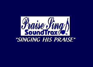 ?glundlfgi? - 1.11
SINGING HIS PRAISE

g