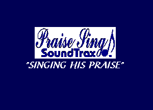 W M
gtmd'l'rgu.
SINGING HIS PRAISE

g