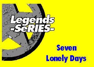 Seven
Loner Days