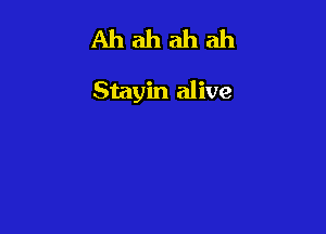 Ahahahah

Stayin alive