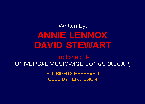 Written By

UNIVERSAL MUSIC-MGB SONGS (ASCAP)

ALL RIGHTS RESERVED
USED BY PERMISSION