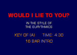 IN THE STYLE OF
THE EUFNTHMICS

KEY OF (A1 TIME 480
1B BAR INTRO