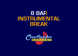 8 BAR
INSTRUMENTAL
BREAK

camm