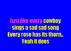 IUSI like BUSH! GOWDOU

sings a sad SEIEI song
EUBW I'OSB has its II'IOI'IL
Yeah it HUGS