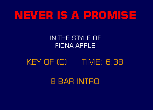 IN THE SWLE OF
FIONA APPLE

KEY OF ECJ TIME 8138

8 BAR INTRO