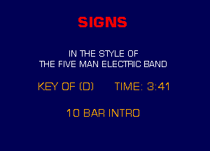 IN THE STYLE OF
THE FIVE MAN ELECTRIC BAND

KEY OF EDJ TIME13141

1O BAR INTRO