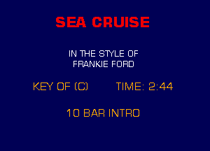 IN THE STYLE 0F
FRANKIE FORD

KEY OF ECJ TIME12144

1O BAR INTRO