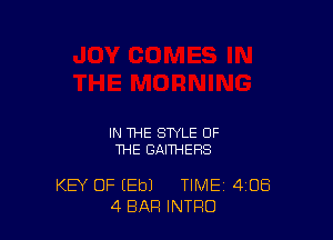 IN THE STYLE OF
THE GAITHERS

KEY OF (Eb) TIME 4'08
4 BAR INTRO