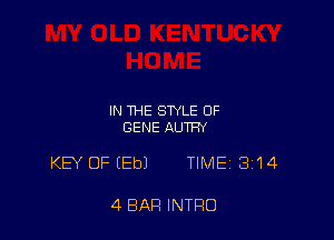 IN THE STYLE OF
GENE AUTFN

KB' OFIEbJ TIME 314

4 BAR INTRO