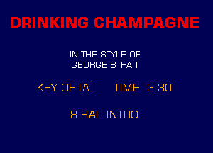 IN THE STYLE OF
GEORGE STRan

KEY OF EA) TIMEI 330

8 BAR INTRO