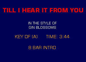 IN THE SWLE OF
GIN BLDSSUMS

KEY OF EAJ TIME13i44

8 BAR INTRO