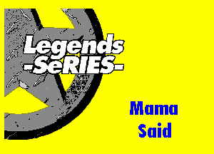 Mama
Said