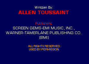 Written Byi

SCREEN GEMS-EMI MUSIC, INC,
WARNER-TAMERLANE PUBLISHING CID.
EBMIJ

ALL RIGHTS RESERVED.
USED BY PERMISSION.