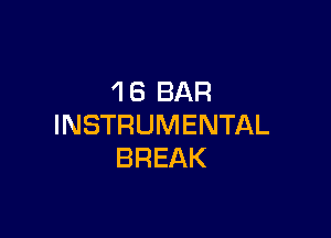 'IS BAR

INSTRUMENTAL
BREAK
