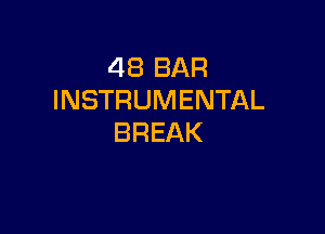 4B BAR
INSTRUMENTAL

BREAK