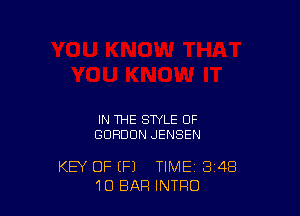 IN THE STYLE OF
GORDON JENSEN

KEY OF (F1 TIME 3'48
10 BAR INTRO