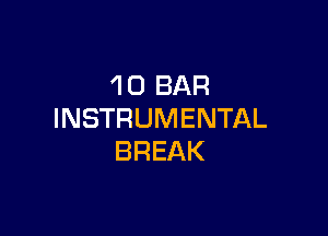 40 BAR

INSTRUMENTAL
BREAK