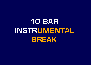 4 0 BAR
INSTRUMENTAL

BREAK