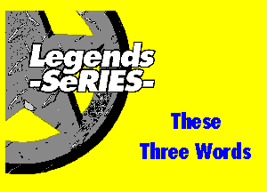 These
Three Words