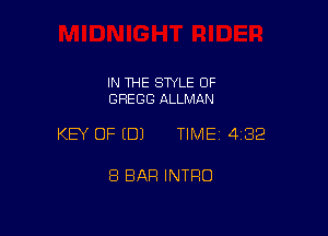IN THE STYLE OF
GREGG ALLMAN

KEY OF (B) TIMEI 432

8 BAR INTRO