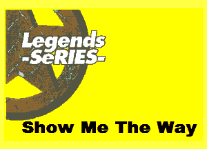 Show Me The Way