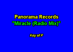 Panorama Records
Miracle (Radio Mix)

Key of F