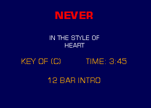 IN THE STYLE 0F
HEART

KEY OF (C) TIME 345

12 BAR INTRO