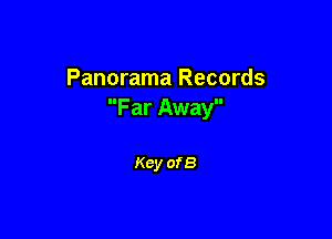 Panorama Records
Far Away

Key of 8