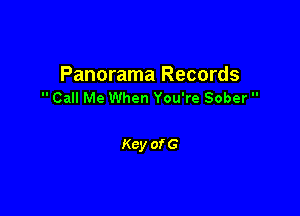 Panorama Records
 Call Me When You're Sober 

Key of G