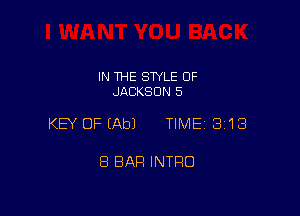 IN THE STYLE 0F
JACKSON 5

KEY OFEAbJ TIME 3118

8 BAR INTRO