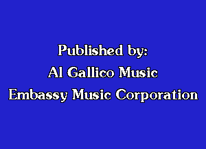 Published by
Al Gallico Music

Embassy Music Corporation