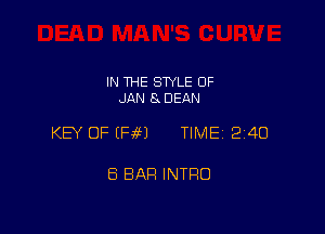 IN THE STYLE 0F
JAN 8 DEAN

KEY OF (HM TIME 2140

ES BAR INTRO