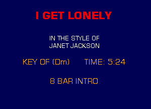 IN THE STYLE 0F
JANET JACKSON

KEY OF EDmJ TIME 5124

8 BAR INTRO