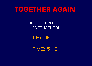 IN THE STYLE OF
JANET JACKSON

KEY OF EC)

TIMEi 510