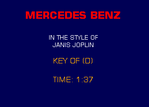 IN THE STYLE 0F
JANIS JUPLIN

KEY OF (DJ

TlMEi1i37